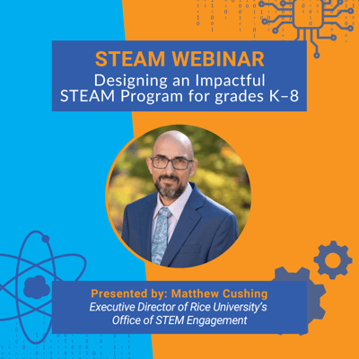 Designing An Impactful STEAM Program Matthew Cushing (1)