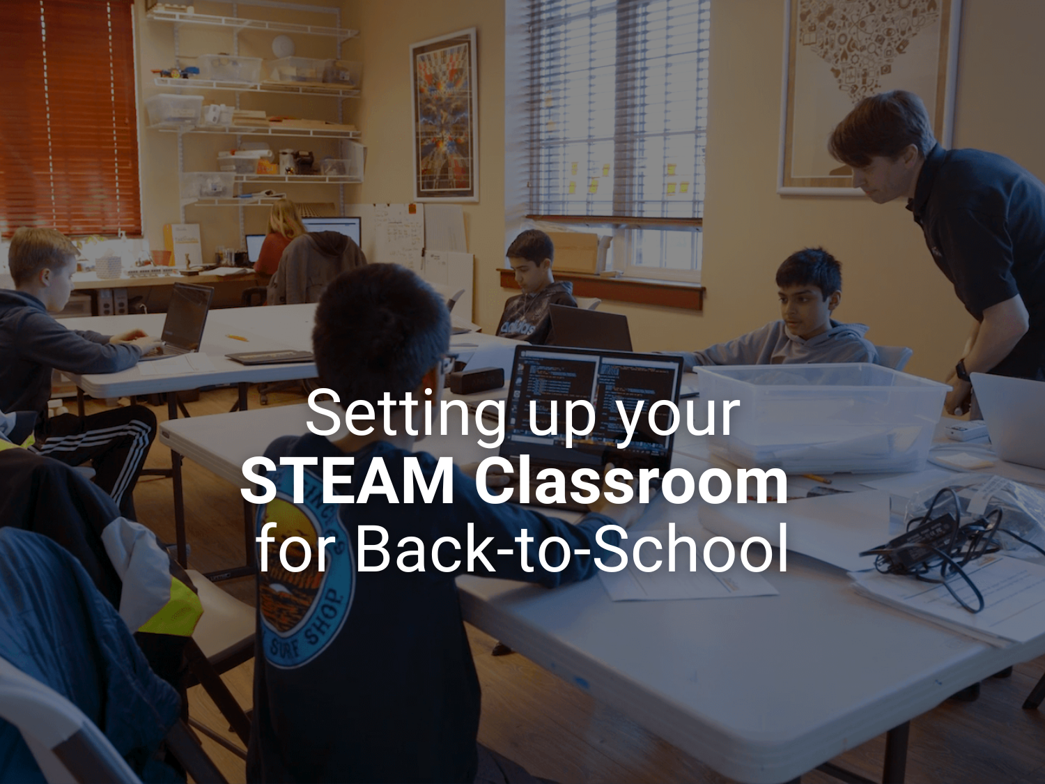 Setting up your STEAM Classroom for Back-to-School