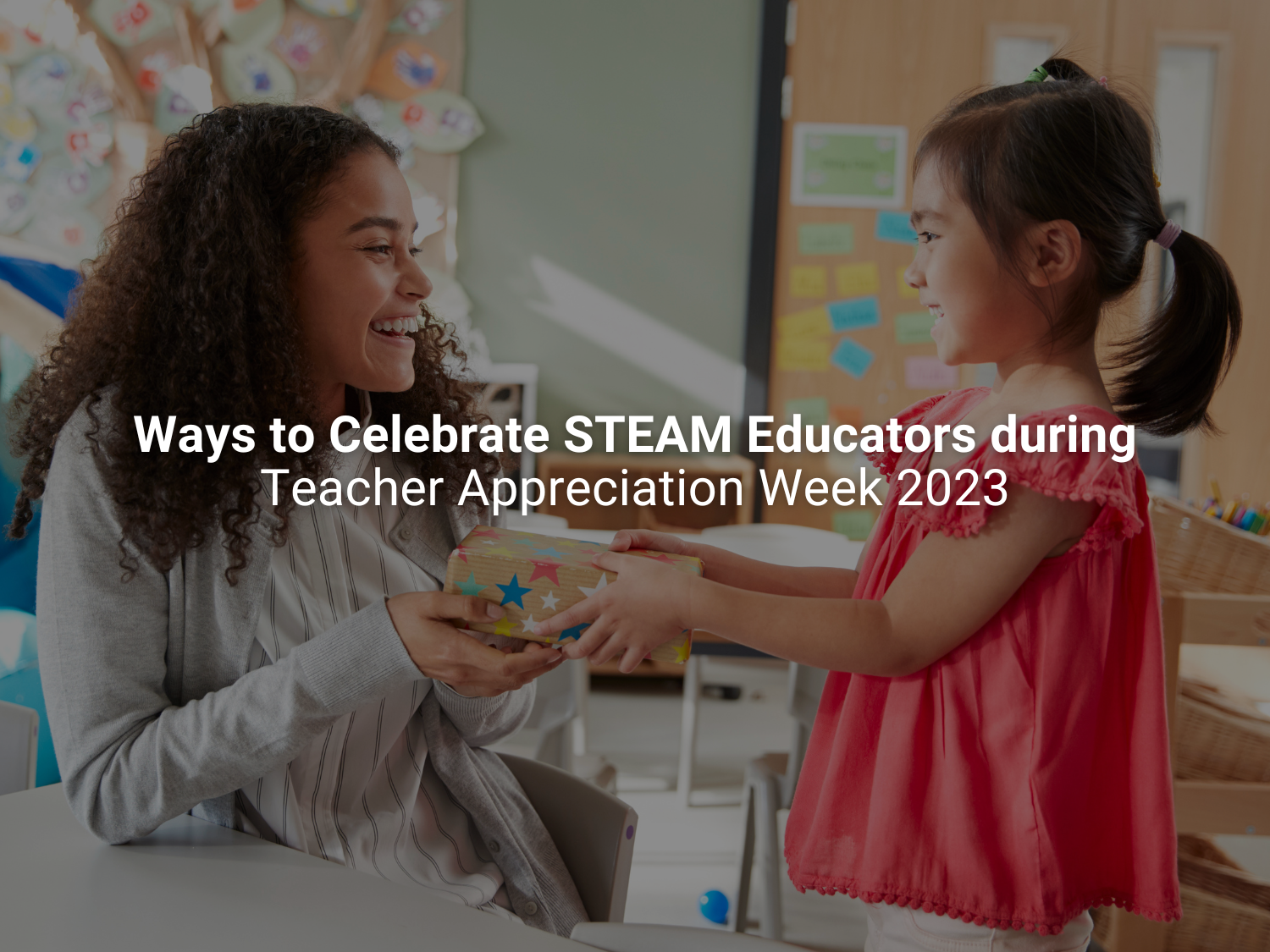 Ways to Celebrate Educators During Teacher Appreciation Week
