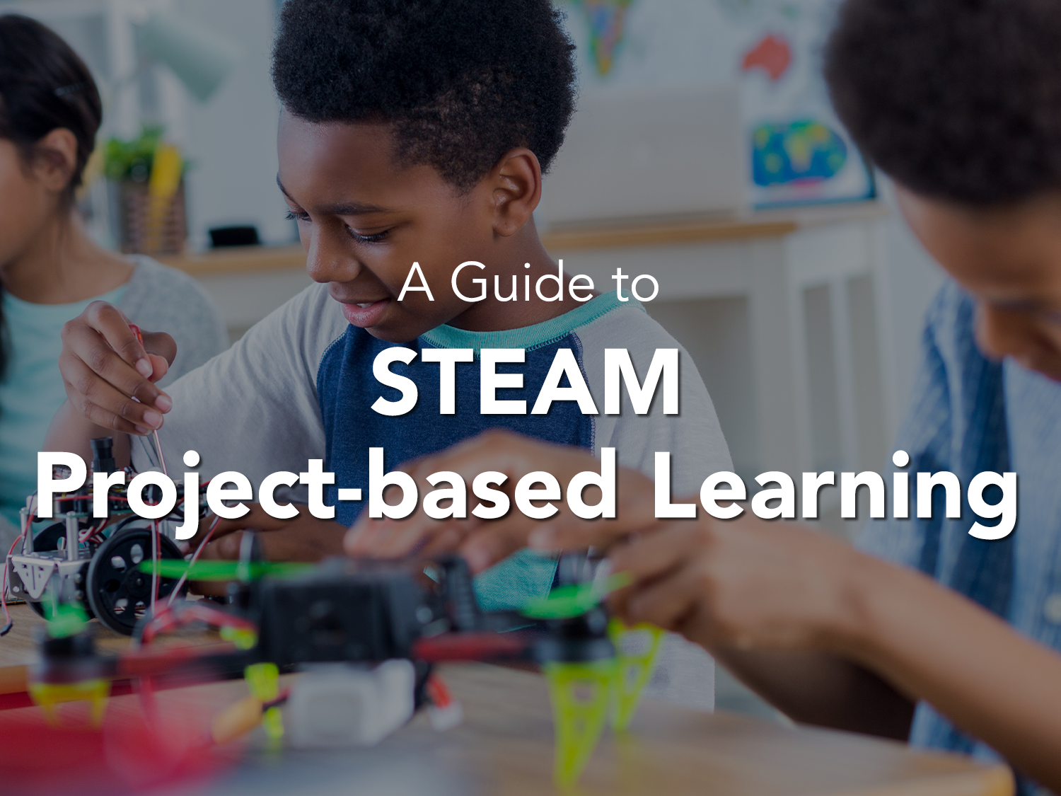 A Guide to STEAM Projectbased Learning