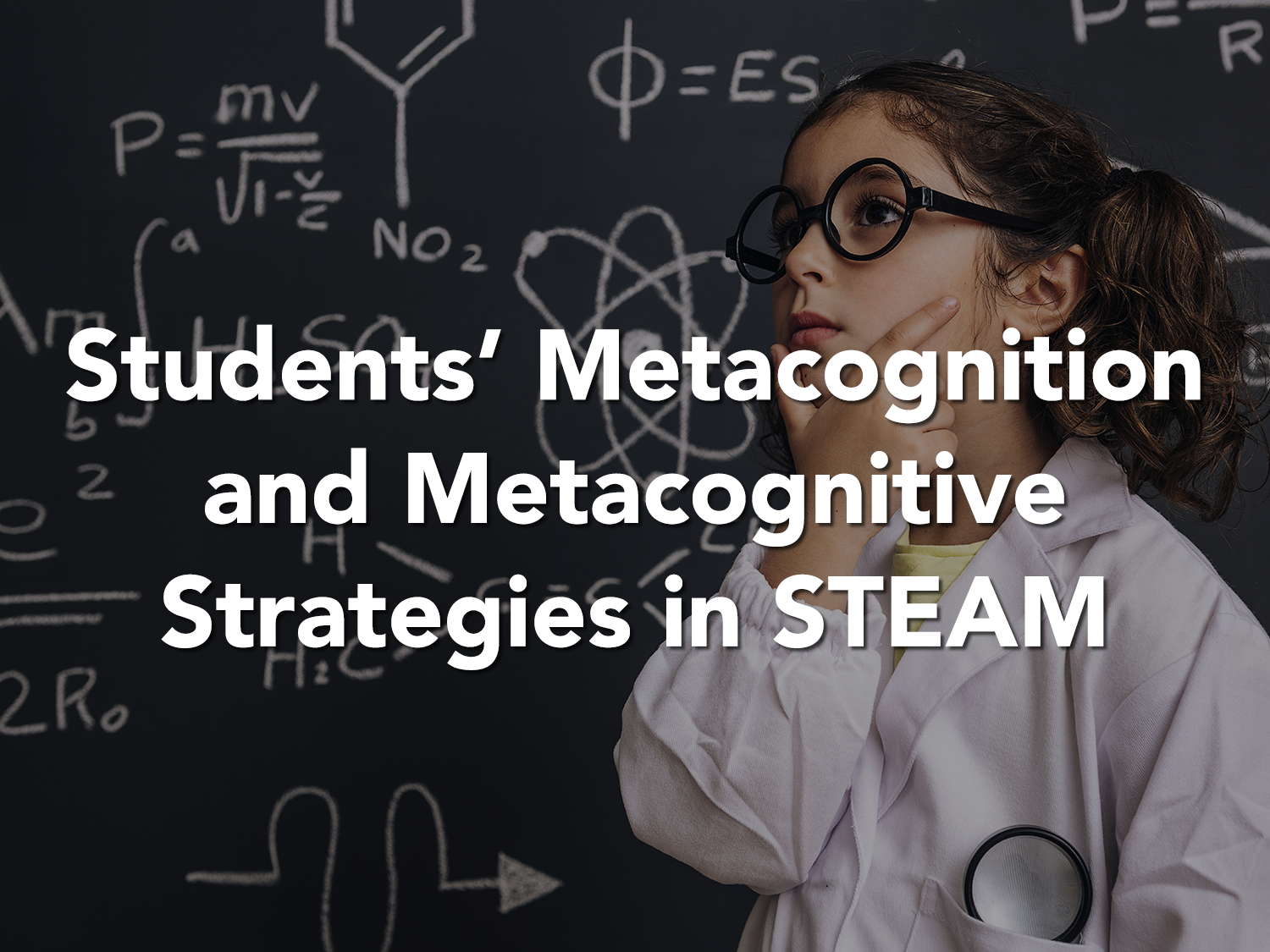 Students' Metacognition and Metacognitive Strategies in STEAM